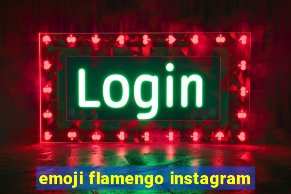 emoji flamengo instagram